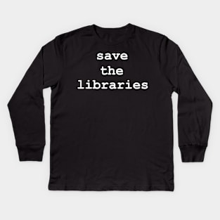 Save the Libraries Kids Long Sleeve T-Shirt